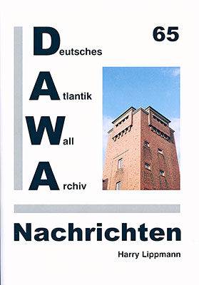 DAWA Nachrichten des Deutschen Atlantikwall-Archivs - Harry Lippmann, Daniel Schellenberger, Giancarlo Tomezzoli