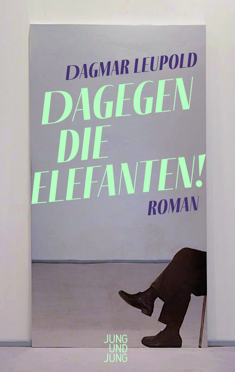 Dagegen die Elefanten! - Dagmar Leupold