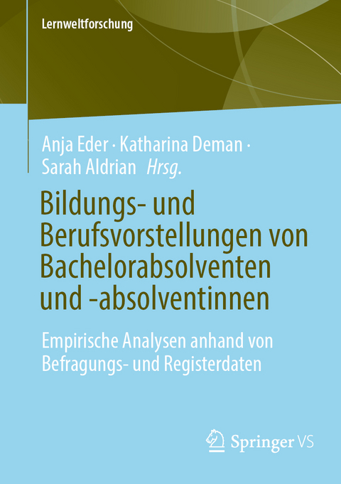 Bildungs- und Berufsvorstellungen von Bachelorabsolventen und -absolventinnen - 