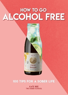 How to Go Alcohol Free - Kate Bee