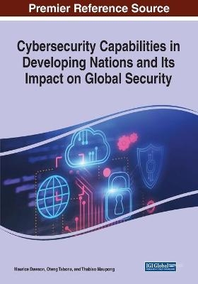 Cybersecurity Capabilities in Developing Nations and Its Impact on Global Security - 