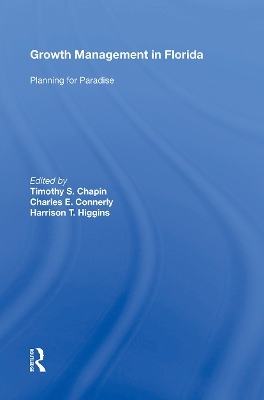 Growth Management in Florida - Timothy S.Chapin, Charles E. Connerly, Harrison T. Higgins