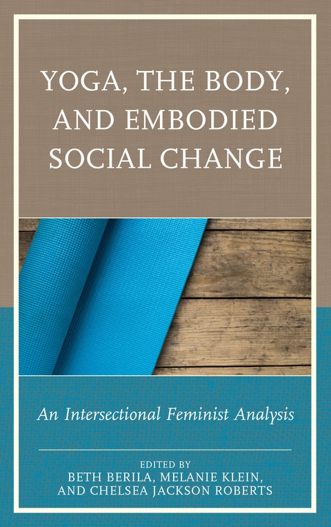 Yoga, the Body, and Embodied Social Change - 