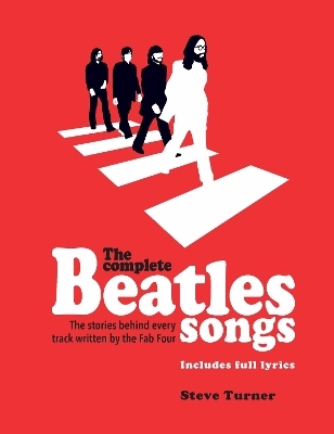 The Complete Beatles Songs - Steve Turner