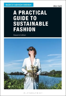 A Practical Guide to Sustainable Fashion - Dr Alison Gwilt