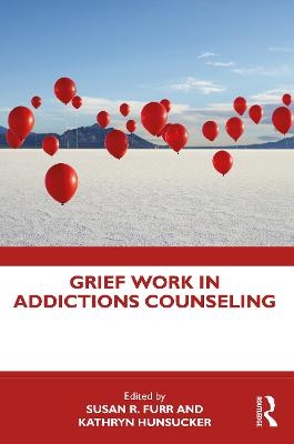 Grief Work in Addictions Counseling - 