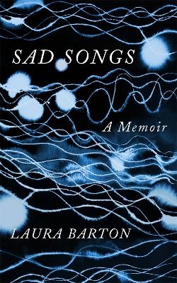 Sad Songs - Laura Barton
