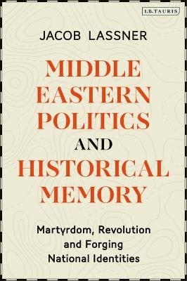 Middle Eastern Politics and Historical Memory - Professor Jacob Lassner