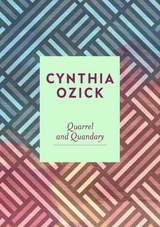 Quarrel and Quandary - Cynthia Ozick