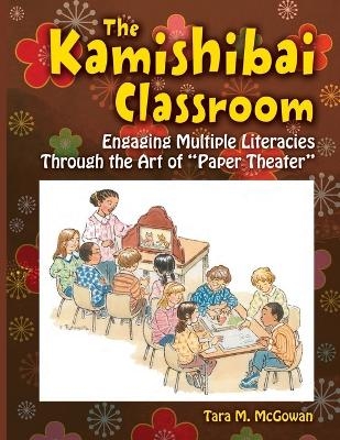 The Kamishibai Classroom - Tara M. McGowan