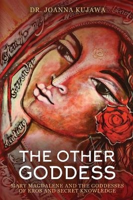 The Other Goddess - Dr Joanna Kujawa