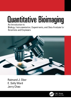 Quantitative Bioimaging - RAIMUND J. OBER, E. Sally Ward, Jerry Chao
