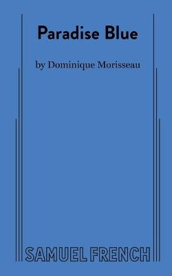 Paradise Blue - Dominique Morisseau