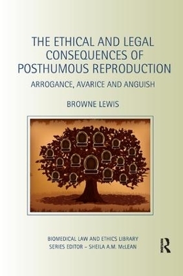 The Ethical and Legal Consequences of Posthumous Reproduction - Browne Lewis