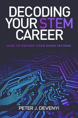 Decoding Your STEM Career - Peter Devenyi