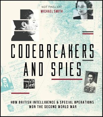 Codebreakers and Spies - Michael Smith