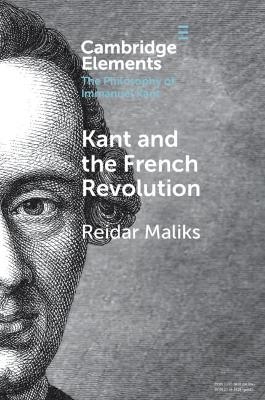 Kant and the French Revolution - Reidar Maliks