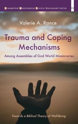 Trauma and Coping Mechanisms among Assemblies of God World Missionaries - Valerie A Rance