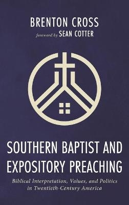 Southern Baptist and Expository Preaching - Brenton Cross