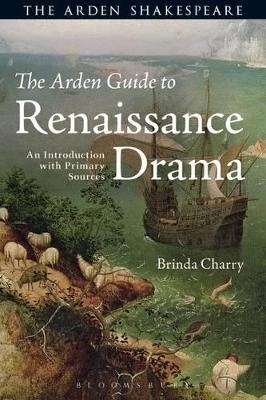 The Arden Guide to Renaissance Drama - Dr. Brinda Charry