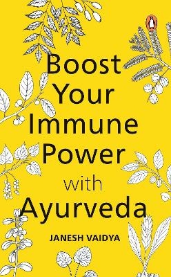 Boost Your Immune Power with Ayurveda - Janesh Vaidya