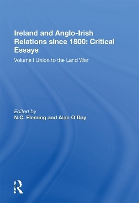 Ireland and Anglo-Irish Relations since 1800: Critical Essays - N.C. Fleming, Alan O’Day