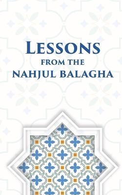 Lessons from the Nahjul Balagha - Ali Khamenei