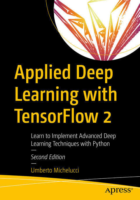 Applied Deep Learning with TensorFlow 2 - Umberto Michelucci
