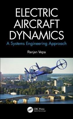 Electric Aircraft Dynamics - Ranjan Vepa
