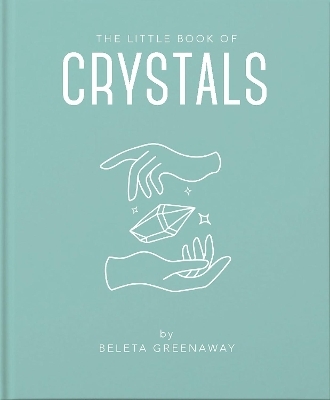 The Little Book of Crystals - Beleta Greenaway