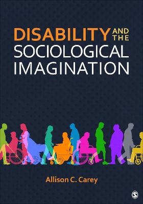 Disability and the Sociological Imagination - Allison C. Carey