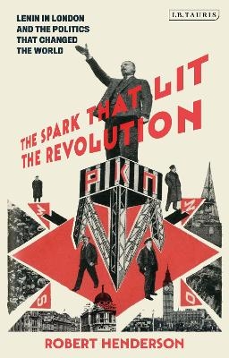The Spark that Lit the Revolution - Dr Robert Henderson