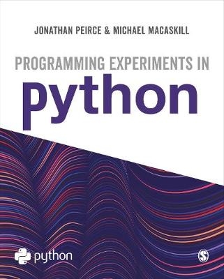 Programming Experiments in Python - Jonathan Peirce, Jeremy R. Gray, Michael Macaskill