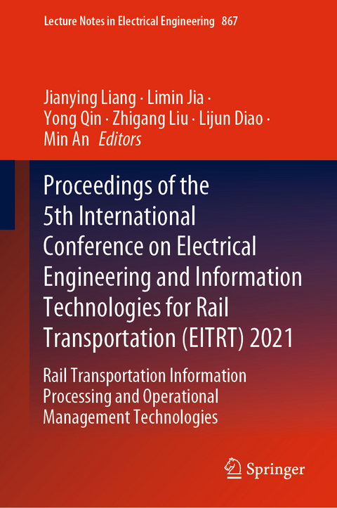 Proceedings of the 5th International Conference on Electrical Engineering and Information Technologies for Rail Transportation (EITRT) 2021 - 