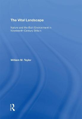 The Vital Landscape - William M. Taylor