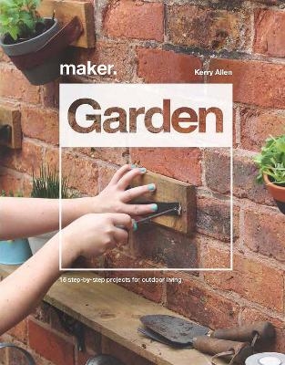 Maker.Garden - Kerry Allen