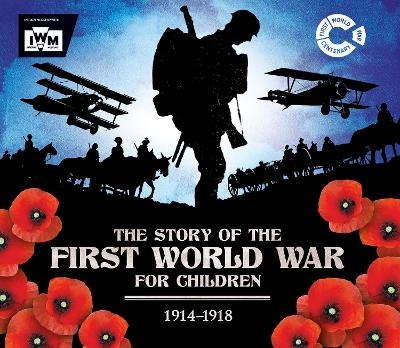 The Story of the First World War for Children (1914-1918) - John Malam