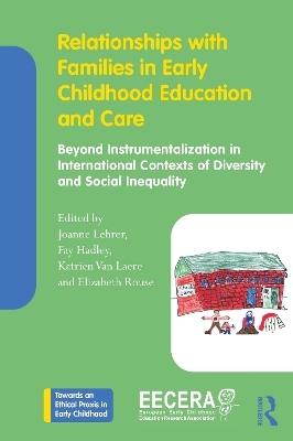 Relationships with Families in Early Childhood Education and Care - Joanne Lehrer, Fay Hadley, Katrien Van Laere, Elizabeth Rouse