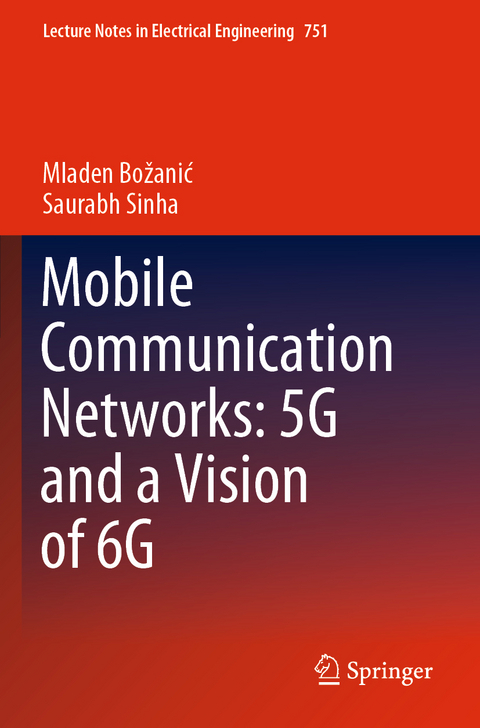 Mobile Communication Networks: 5G and a Vision of 6G - Mladen Božanić, Saurabh Sinha