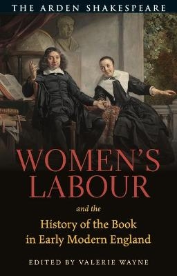 Women’s Labour and the History of the Book in Early Modern England - 