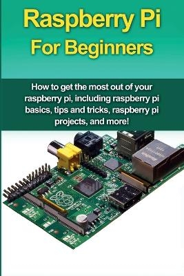 Raspberry Pi For Beginners - Matthew Oates