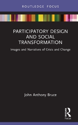Participatory Design and Social Transformation - John A. Bruce