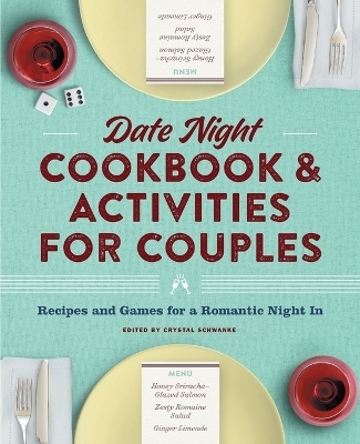 Date Night Cookbook and Activities for Couples - Crystal Schwanke