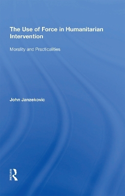 The Use of Force in Humanitarian Intervention - John Janzekovic