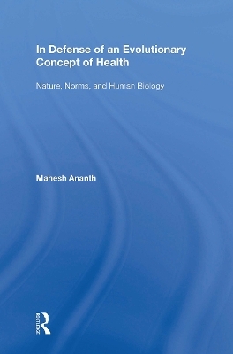 In Defense of an Evolutionary Concept of Health - Mahesh Ananth