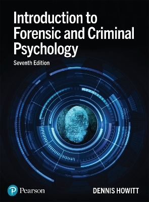 Introduction to Forensic and Criminal Psychology - Dennis Howitt