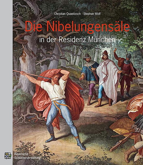 Die Nibelungensäle in der Residenz München - Christian Quaeitzsch, Stephan Wolf