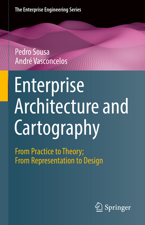 Enterprise Architecture and Cartography - Pedro Sousa, André Vasconcelos