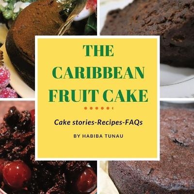 The Caribbean Fruit Cake - Habiba Tunau