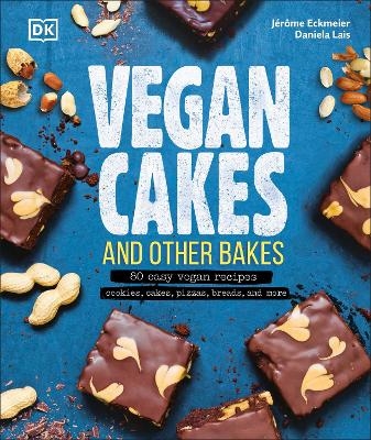 Vegan Cakes and Other Bakes - Jérôme Eckmeier, Daniela Lais